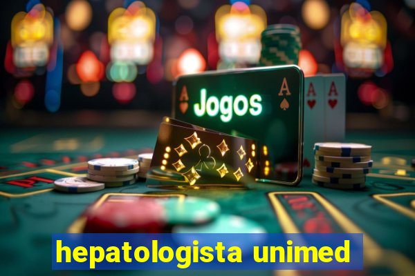 hepatologista unimed